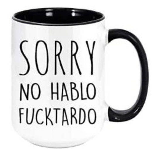 No Hablo Fucktardo Mug